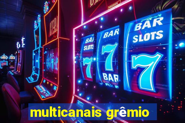 multicanais grêmio